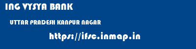 ING VYSYA BANK  UTTAR PRADESH KANPUR NAGAR    ifsc code